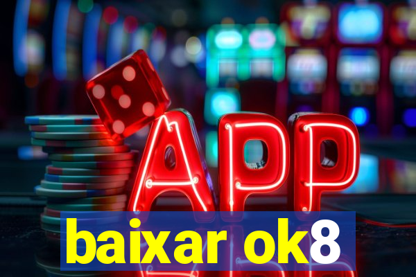 baixar ok8